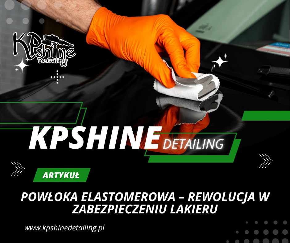 Powłoka elastomerowa – rewolucja w zabezpieczeniu lakieru